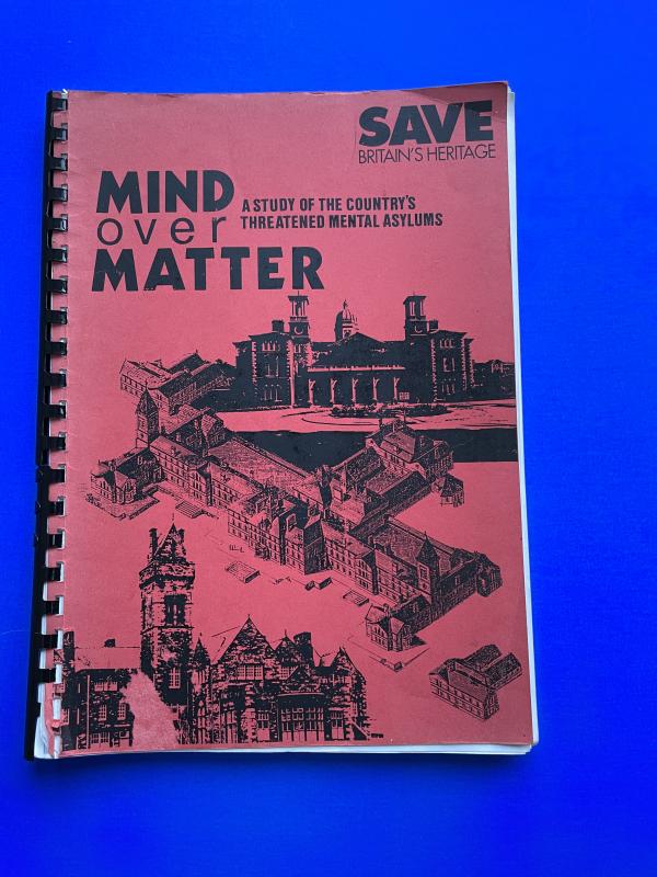 Mind Over Matter, A study of the Countries Threatened Mental Asylums,Marcus Binney 1992