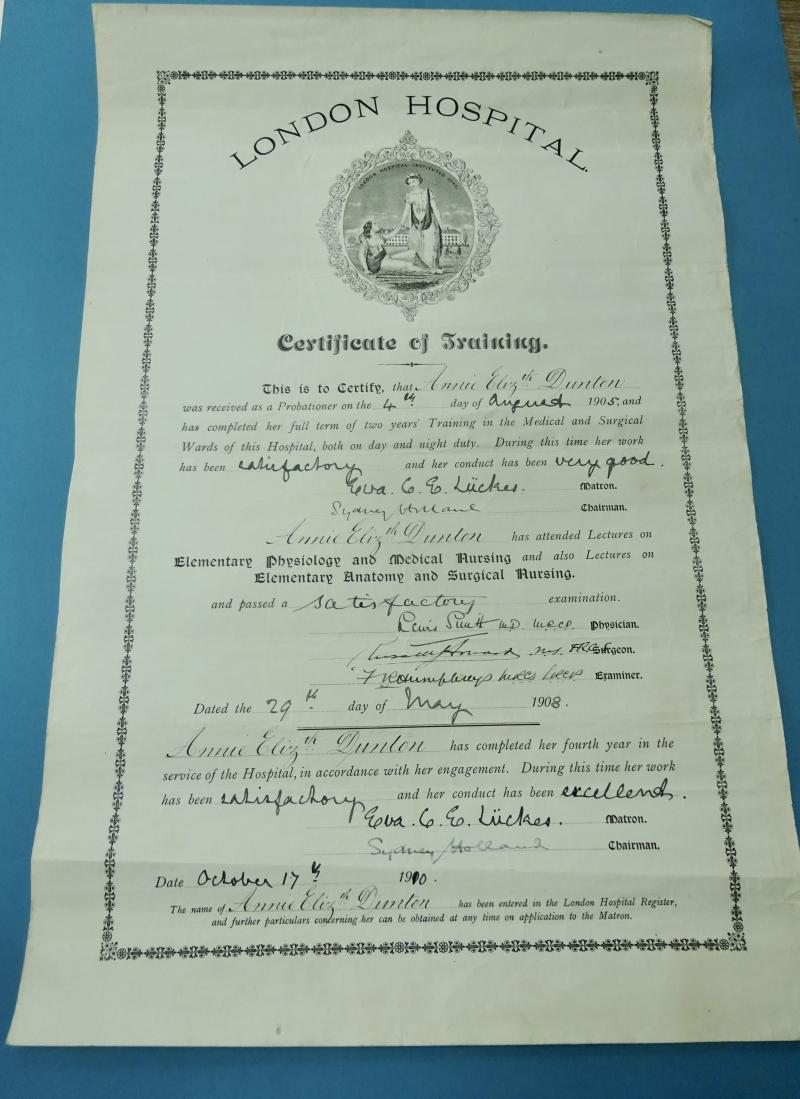 The London Hospital, Nurses Certificate,Annie Elizabeth Dunton 1905-1908,signed by Matron Eva Luckes.